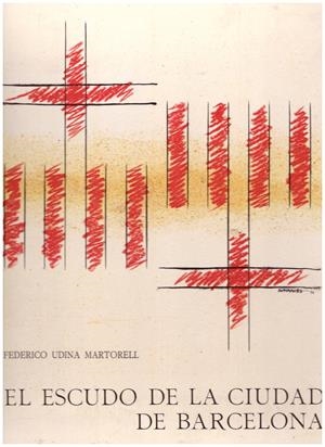 EL ESCUDO DE LA CIUDAD DE BARCELONA | 9999900060928 | Udina Martorell, Federico | Libros antiguos y de segunda mano con historia