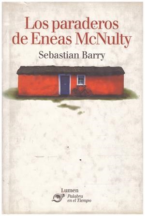 LOS PARADEROS DE ENEAS MCNULTY | 9999900062823 | Barry, Sebastian | Libros antiguos y de segunda mano con historia