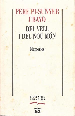 DEL VELL I DEL NOU MON. Memòries | 9999900067743 | Pi-Sunyer i  Bayo, Pere | Libros antiguos y de segunda mano con historia