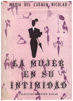 LA MUJER EN SU INTIMIDAD | 9999900068627 | Nicolau, Mª Del Carmen | Libros antiguos y de segunda mano con historia
