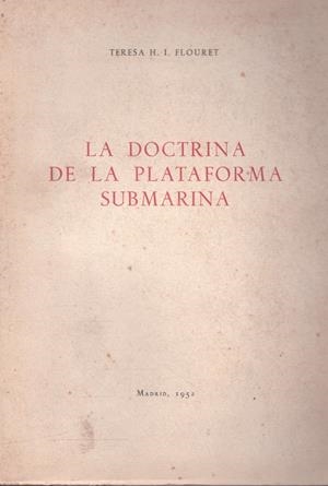 LA DOCTRINA DE LA PLATAFORMA SUBMARINA | 9999900000849 | Flouret, Teresa H. | Libros antiguos y de segunda mano con historia
