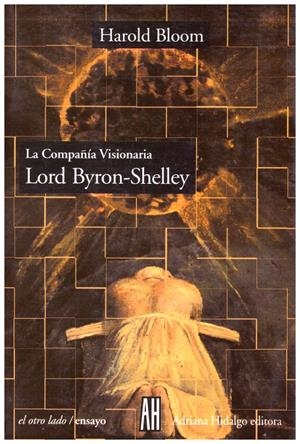 LA COMPAÑIA VISIONARIA LORD BYRON-SHELLEY | 9999900003406 | Bloom, Harold | Libros antiguos y de segunda mano con historia