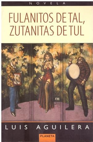 FULANITOS DE TAL. ZUTANITAS DE TUL | 9999900003666 | Aguilera, Luis. | Libros antiguos y de segunda mano con historia