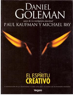 EL ESPIRITU CREATIVO. La Revolución de la Creatividad y Cómo Aplicarla en Todas las Activades Humanas. | 9999900003680 | Goleman, Daniel; Paul Kaufman y Michael Ray. | Libros antiguos y de segunda mano con historia