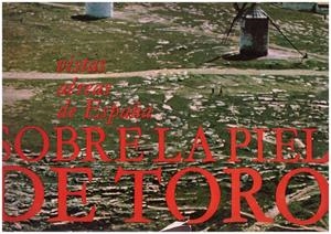 VISTAS AEREAS DE ESPAÑA SOBRE LA PIEL DE TORO | 9999900003505 | Libros antiguos y de segunda mano con historia