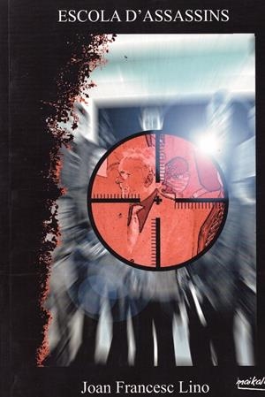 ESCOLA D'ASSASSINS | 9999900005776 | Lino, Joan Francesc | Libros antiguos y de segunda mano con historia