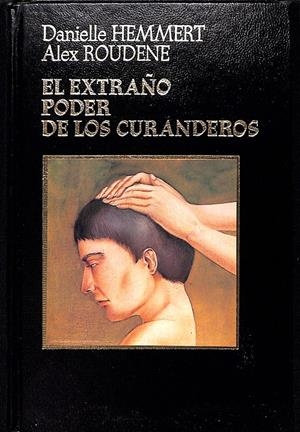 EL EXTRAÑO PODER DE LOS CURANDEROS | 9999900006483 | Hemmert, Danielle; Alex Roudene | Libros antiguos y de segunda mano con historia