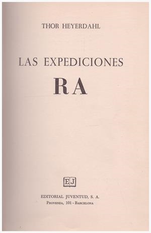 LAS EXPEDICIONES RA | 9999900007879 | Heyerdahl, Thor | Libros antiguos y de segunda mano con historia