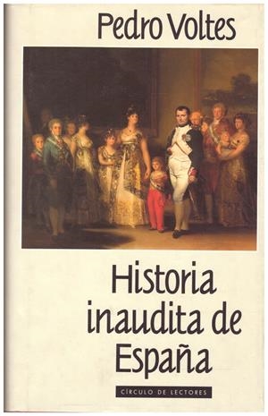 HISTORIA INAUDITA DE ESPAÑA. Tópico, falsedades y sandeces de nuestra crónica nacional | 9999900010800 | Voltes Bou, Pedro | Libros antiguos y de segunda mano con historia