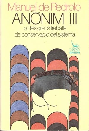 ANONIM III. O Dels Grans Treballs de Conservació del Sistema | 9999900018615 | Pedrolo, Manuel de | Libros antiguos y de segunda mano con historia