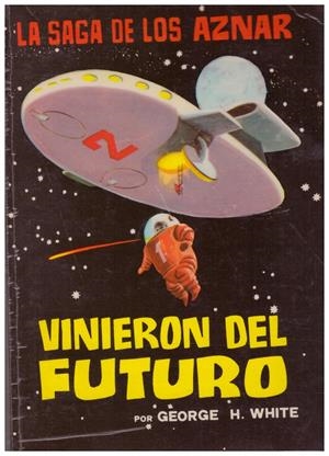 VINIERON DEL FUTURO | 9999900105162 | White, George H | Libros antiguos y de segunda mano con historia