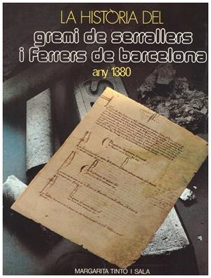 LA HISTORIA DEL GREMI DE SERRALLERS I FERRERS DE BARCELONA | 9999900038941 | Tinto i Sala , Margarita | Libros antiguos y de segunda mano con historia
