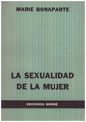 LA SEXUALIDAD DE LA MUJER | 9999900057522 | Bonaparte, Marie | Libros antiguos y de segunda mano con historia