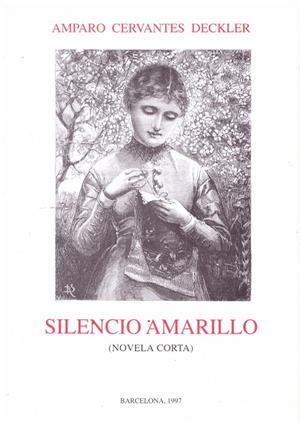SILENCIO AMARILLO | 9999900065671 | Cervantes Deckler, Amparo | Libros antiguos y de segunda mano con historia