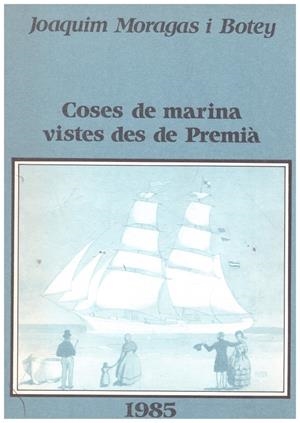 COSES DE MARINA VISTES DES DE PREMIA | 9999900066166 | Moragas i  Botey, Joaquim | Libros antiguos y de segunda mano con historia