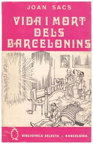 VIDA I MORT DELS BARCELONINS | 9999900060973 | Sacs, Joan | Libros antiguos y de segunda mano con historia