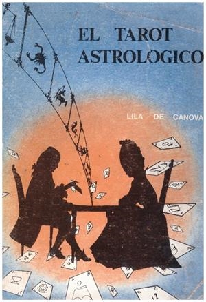 EL TAROT ASTROLOGICO | 9999900057218 | Canova, Lila De | Libros antiguos y de segunda mano con historia