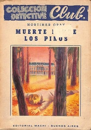 MUERTE ENTRE LOS PINOS | 9999900054767 | Gray, Mortimer | Libros antiguos y de segunda mano con historia