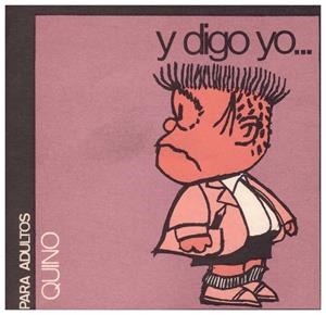 Y DIGO YO... | 9999900041699 | Quino | Libros antiguos y de segunda mano con historia