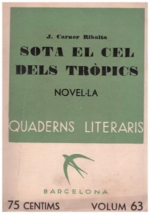 SOTA EL CEL DELS TROPICS | 9999900041446 | Carner Ribalta, J | Libros antiguos y de segunda mano con historia
