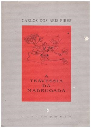 A TRAVESSIA DA MADRUGADA | 9999900039368 | Dos Reis Pires, Carlos | Libros antiguos y de segunda mano con historia