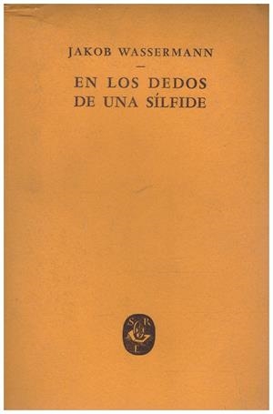 EN LOS DEDOS DE UNA SILFIDE | 9999900038811 | Wassermann, Jakob | Libros antiguos y de segunda mano con historia