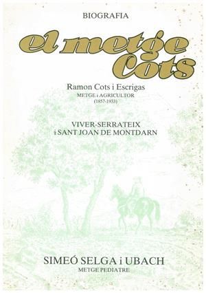 EL METGE COTS | 9999900038910 | Selga I Ubach, Simeó | Libros antiguos y de segunda mano con historia