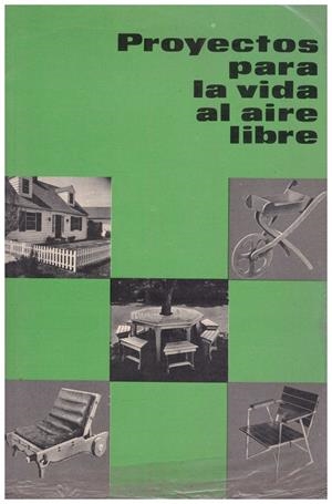 PROYECTOS PARA LA VIDA AL AIRE LIBRE | 9999900039955 | Libros antiguos y de segunda mano con historia