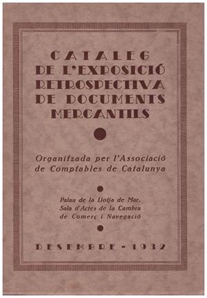 Catàleg de l’exposició retrospectiva de documents mercantils – Barcelona, 1932 | 9999900040067 | Asociación de Contables de Cataluña | Libros antiguos y de segunda mano con historia