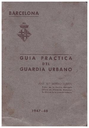GUIA PRACTICA DEL GUARDIA URBANO | 9999900039894 | Merino Lubian, José Mª | Libros antiguos y de segunda mano con historia