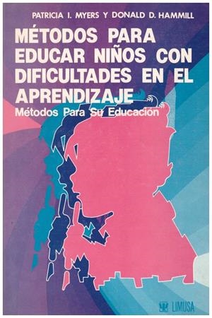 METODOS PARA EDUCAR NIÑOS CON DIFICULTADES EN EL APRENDIZAJE | 9999900039795 | Myers, Patricia I ; Hammill, Donald D | Libros antiguos y de segunda mano con historia