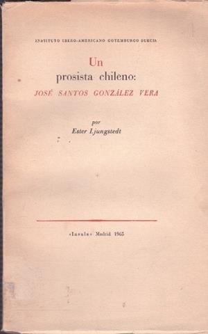 UN PROSISTA CHILENO: JOSE SANTOS GONZALEZ VERA | 9999900045109 | Ljungstedt, Ester | Libros antiguos y de segunda mano con historia
