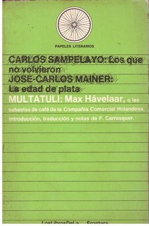 MAX HAVELAAR, o Las Subastas De café de La Compañía Comercial Holandesa. | 9999900045642 | Multatuli. (Seudónimo Eduard Douwes Dekker) | Libros antiguos y de segunda mano con historia