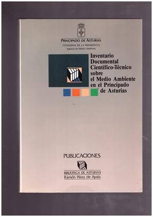 INVENTARIO DOCUMENTAL CIENTIFICO-TECNICO SOBRE EL MEDIO AMBIENTE EN EL PRINCIPADO DE ASTURIAS. | 9999900043402 | Libros antiguos y de segunda mano con historia