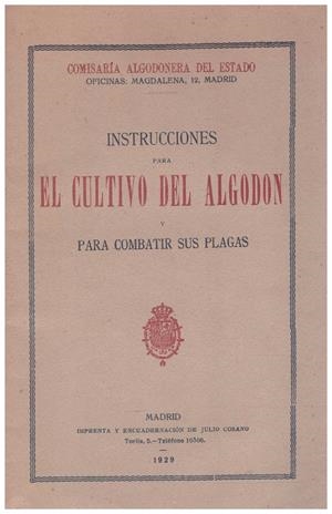 INSTRUCCIONES PARA EL CULTIVO DE ALGODON Y PARA COMBATIR SUS PLAGAS | 9999900042283 | Libros antiguos y de segunda mano con historia