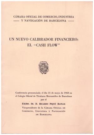 UN NUEVO CALIBRADOR FINANCIERO: EL "CASH FLOW" | 9999900041934 | Piqué Batlle, D. Ricardo. | Libros antiguos y de segunda mano con historia