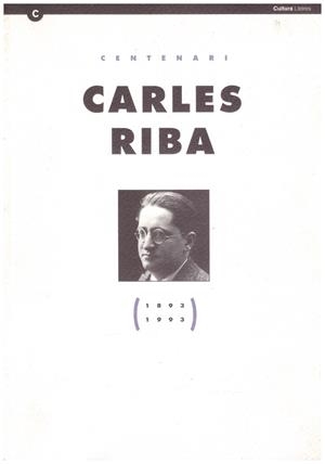 CARLES RIBA. CENTENARI (1893 - 1993). | 9999900031218 | AA.VV | Libros antiguos y de segunda mano con historia