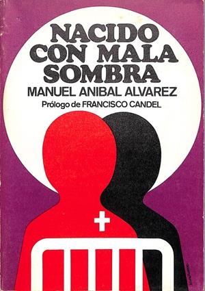 NACIDO CON MALA SOMBRA | 9999900000955 | Anibal Alvarez, Manuel | Libros antiguos y de segunda mano con historia