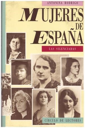 MUJERES DE ESPAÑA. Las silenciadas  | 9999900001686 | Rodrigo, Antonina | Libros antiguos y de segunda mano con historia