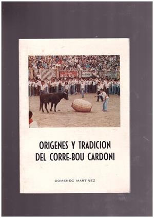 ORIGENES Y TRADICIÓN DEL CORRE-BOU CARDONI | 9999900001693 | Domenec Martinez | Libros antiguos y de segunda mano con historia