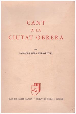 CANT A LA CIUTAT OBRERA | 9999900021394 | Sarrà Serravinyals, Salvador | Libros antiguos y de segunda mano con historia