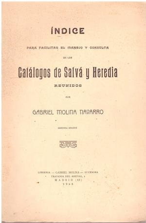 INDICE PARA FACILITAR EL MANEJO Y CONSULTA DE LOS CATALOGOS DE SALVÁ Y HEREDIA | 9999900021349 | Molina Navaro, Gabriel | Libros antiguos y de segunda mano con historia