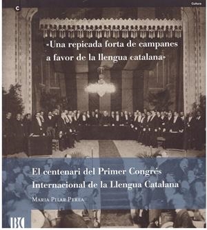 EL CENTENARI DEL PRIMER CONGRES INTERNACIONAL DE LA LLENGUA CATALANA | 9999900026900 | Perea, Maria Pilar | Libros antiguos y de segunda mano con historia