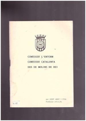 CONEIXER L'ENTORN CONEIXER CATALUNYA DES DE MOLINS DE REI | 9999900029178 | Amat Fisa, Josep | Libros antiguos y de segunda mano con historia