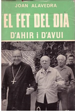 EL FET DEL DIA, d'ahir i d'avui. | 9999900029208 | Alavedra, Joan. | Libros antiguos y de segunda mano con historia