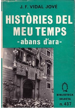 HISTORIES DEL MEU TEMPS, Abans D'ara. | 9999900029321 | Vidal Jové, Joan F. | Libros antiguos y de segunda mano con historia