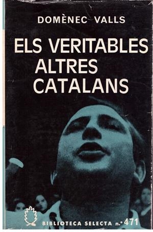 ELS VERITABLES ALTRES CATALANS. | 9999900029338 | Valls, Domènec. | Libros antiguos y de segunda mano con historia