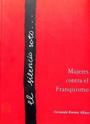 MUJERES CONTRA EL FRANQUISMO | 9999900026092 | Romeu Alfaro, Fernanda | Libros antiguos y de segunda mano con historia