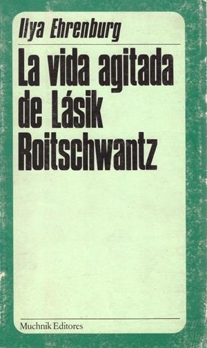 LA VIDA AGITADA DE LÁSIK ROITSCHWANTZ | 9999900077179 | Ehrenburg, Ilia | Libros antiguos y de segunda mano con historia