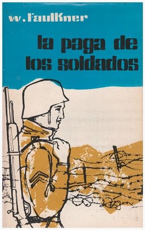 LA PAGA DE LOS SOLDADOS | 9999900119909 | Faulkner, William | Libros antiguos y de segunda mano con historia